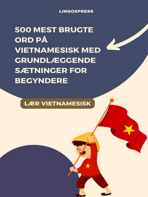 cover image of 500 Mest Brugte Ord på Vietnamesisk med Grundlæggende Sætninger for Begyndere
